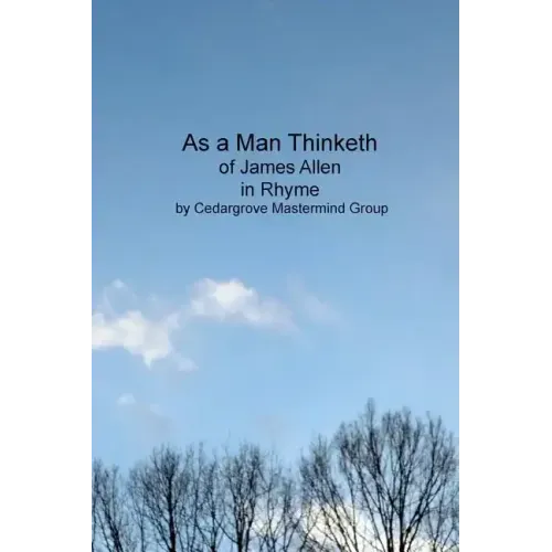 As a Man Thinketh: of James Allen, in Rhyme