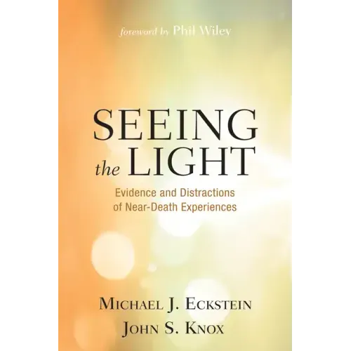 Seeing the Light: Evidence and Distractions of Near-Death Experiences