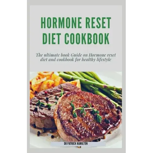 Hormone Reset Diet Cookbook: The ultimate book guide on hormone reset diet and cookbook for healthy lifestyle