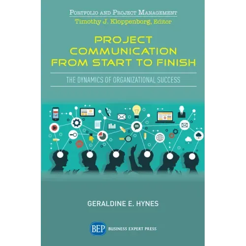 Project Communication from Start to Finish: The Dynamics of Organizational Success