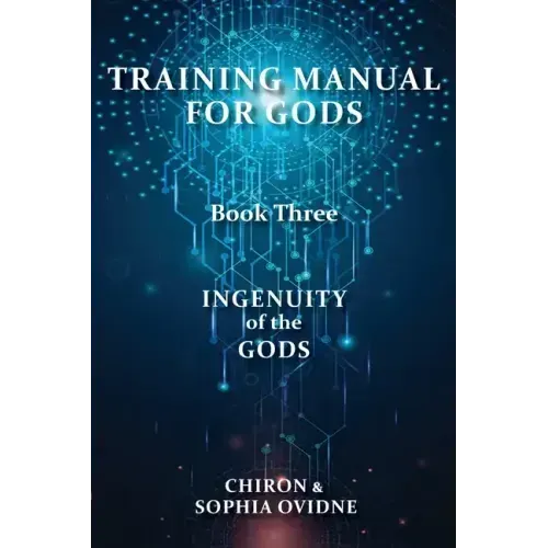Training Manual for Gods, Book Three: Ingenuity of the Gods