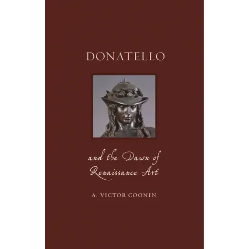 Donatello and the Dawn of Renaissance Art