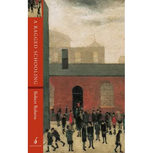 A Ragged Schooling: Growing up in the classic slum