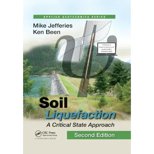 Soil Liquefaction: A Critical State Approach, Second Edition