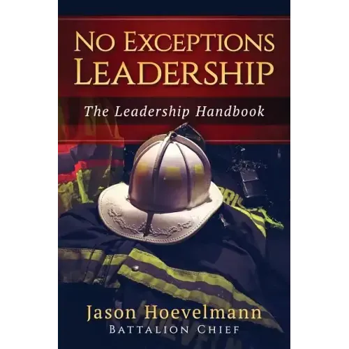 No Exceptions Leadership: The Leadership Handbook