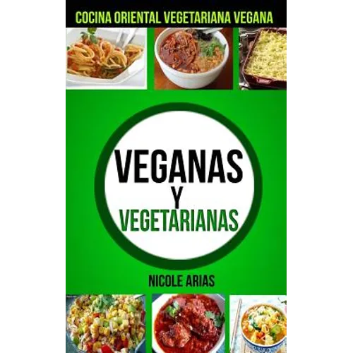 Veganas y Vegetarianas: Cocina Oriental Vegetariana Vegana