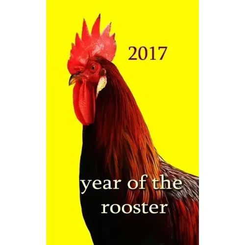 Year of the Rooster -: The rooster is the tenth in the 12-year cycle of Chinese zodiac.
