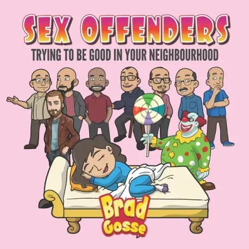 Sex Offenders: Trying To Be Good In Your Neighbourhood