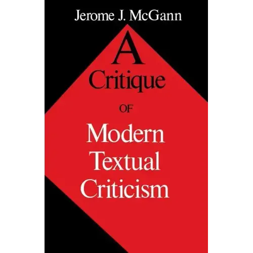 A Critique of Modern Textual Criticism, Foreword by David C Greetham