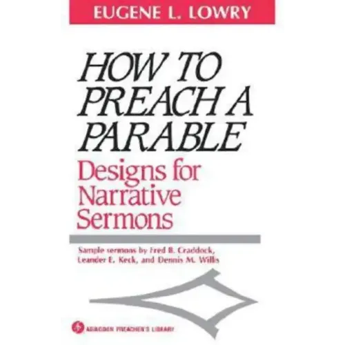 How to Preach a Parable: Designs for Narrative Sermons