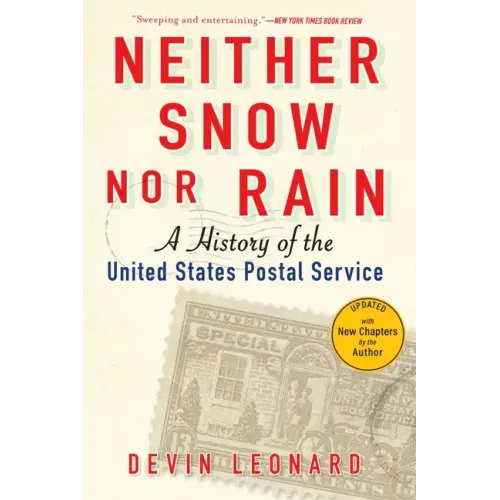 Neither Snow Nor Rain: A History of the United States Postal Service
