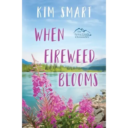 When Fireweed Blooms