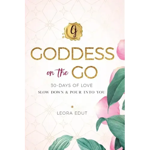Goddess on the Go 30 Days of Love: Slow Down & Pour Into You