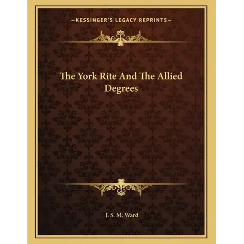 The York Rite And The Allied Degrees