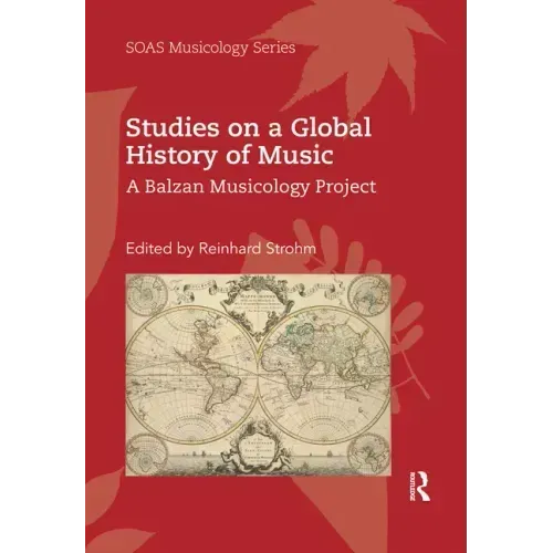 Studies on a Global History of Music: A Balzan Musicology Project