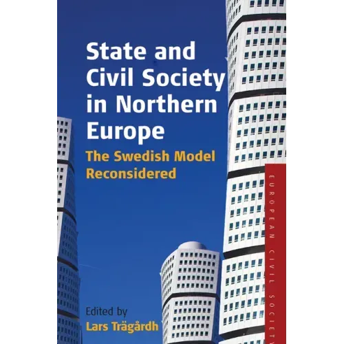 State and Civil Society in Northern Europe: The Swedish Model Reconsidered