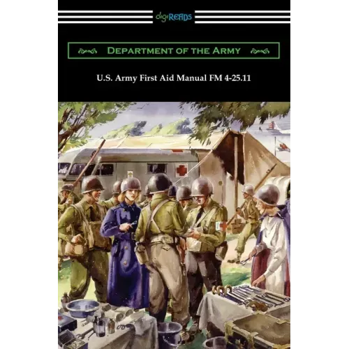 U.S. Army First Aid Manual FM 4-25.11