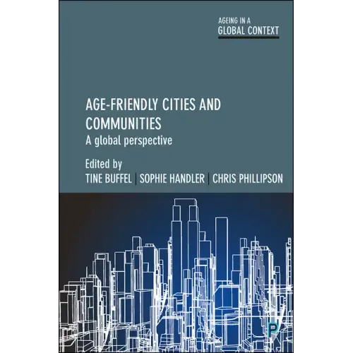 Age-Friendly Cities and Communities: A Global Perspective
