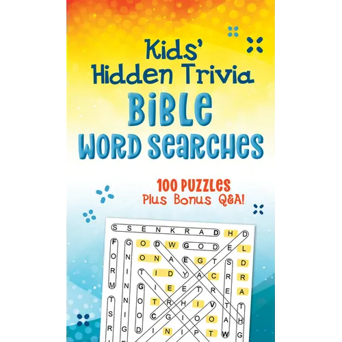 Kids' Hidden Trivia Bible Word Searches: 100 Puzzles Plus Bonus Q&a!