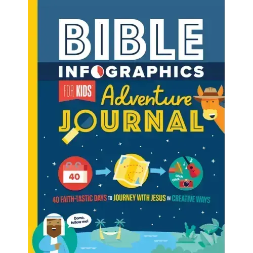 Bible Infographics for Kids Adventure Journal: 40 Faith-Tastic Days to Journey with Jesus in Creative Ways