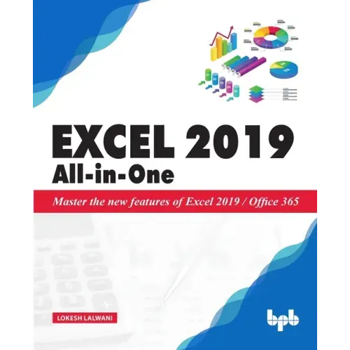 Excel 2019 All-in-One: Master the new features of Excel 2019 / Office 365