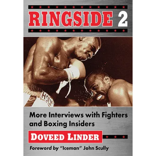 Ringside 2: More Interviews with Fighters and Boxing Insiders