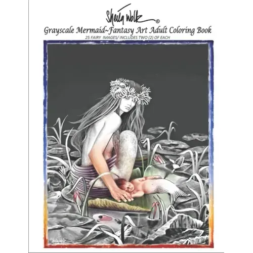 Sheila Wolk Gray Scale MERMAID Fantasy Art Adult Coloring Book