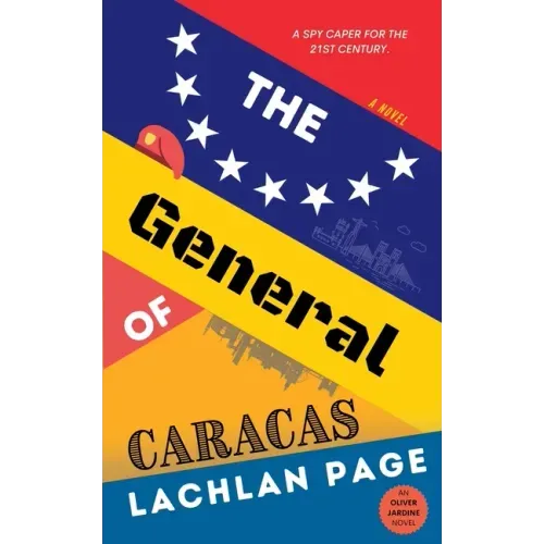 The General of Caracas: A Spy Novel
