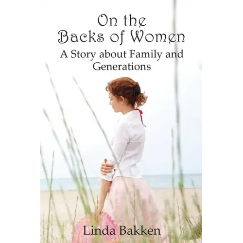 On the Backs of Women: A Story About Family and Generations