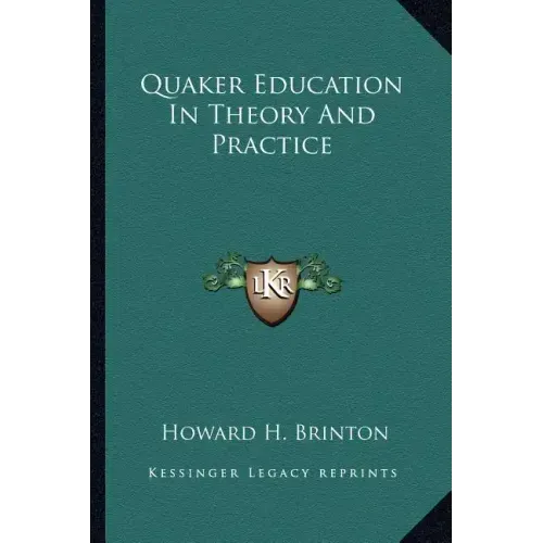 Quaker Education in Theory and Practice