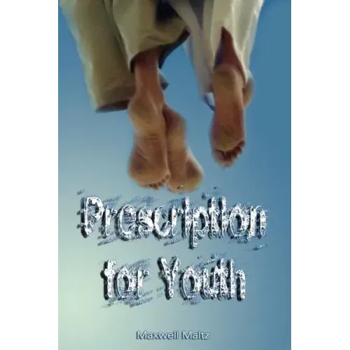 Prescription for Youth by Maxwell Maltz (the author of Psycho-Cybernetics)