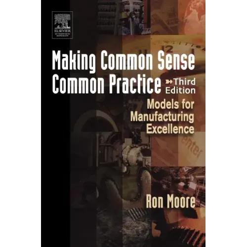 Making Common Sense Common Practice: Models for Manufacturing Excellence