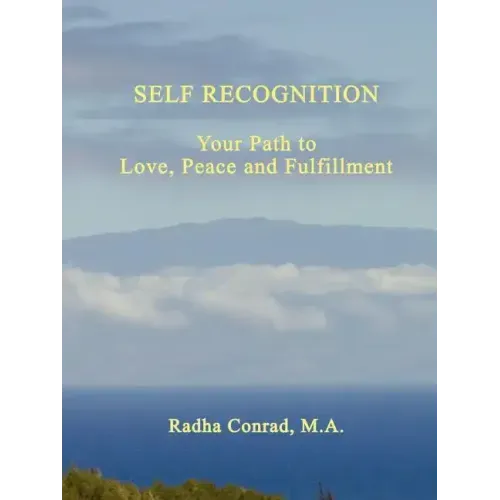 Self Recognition: Your Path to Love, Peace and Fulfillment