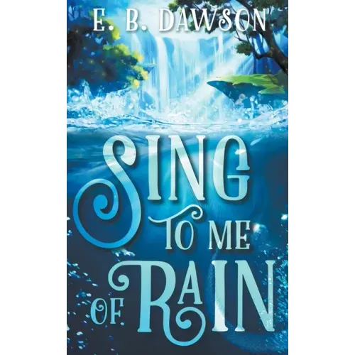 Sing to Me of Rain