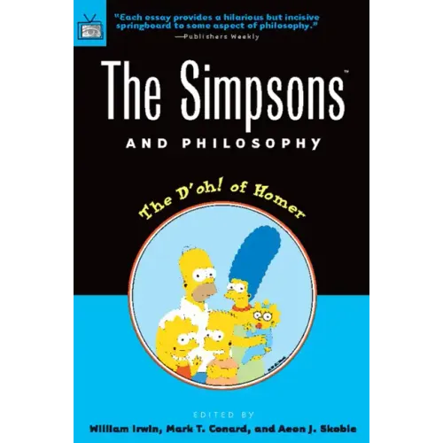 The Simpsons and Philosophy: The D'Oh! of Homer
