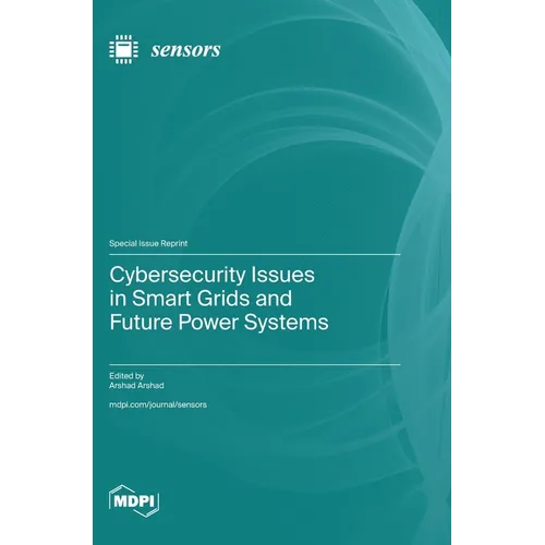 Cybersecurity Issues in Smart Grids and Future Power Systems