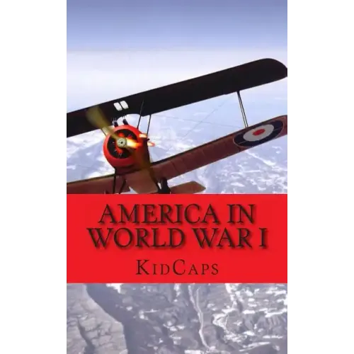 America in World War I: A History Just for Kids!