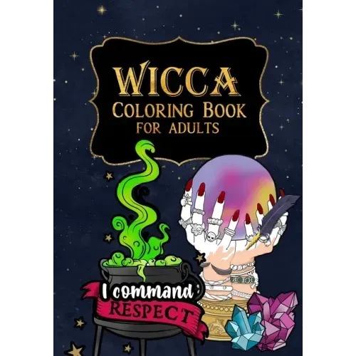 Wicca Coloring Book for Adults: A Relaxing Witch Coloring Pages with Affirmations to help you get through your day