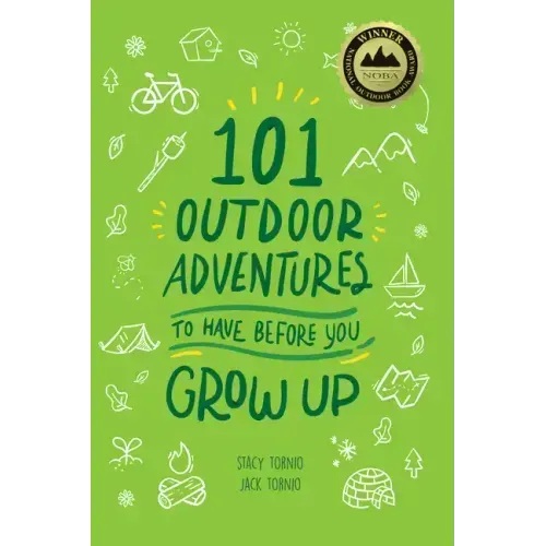 101 Outdoor Adventures to Have Before You Grow Up