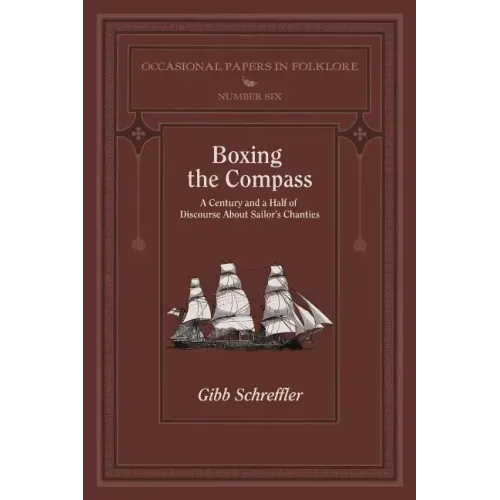 Boxing the Compass: A Century and a Half of Discourse About Sailor's Chanties