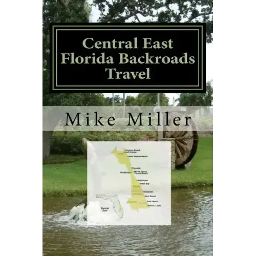 Central East Florida Backroads Travel: Day Trips Off The Beaten Path