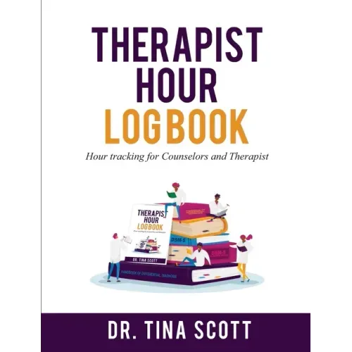 Therapist Hour Logbook: Hour Tracking for Counselors and Therapist