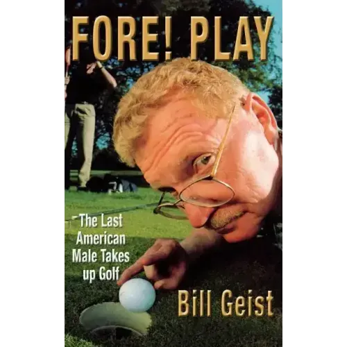 Fore! Play: The Last American Male Takes Up Golf