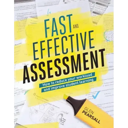 Fast and Effective Assessment: How to Reduce Your Workload and Improve Student Learning