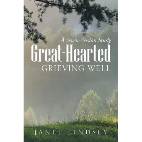 Great-Hearted: Grieving Well