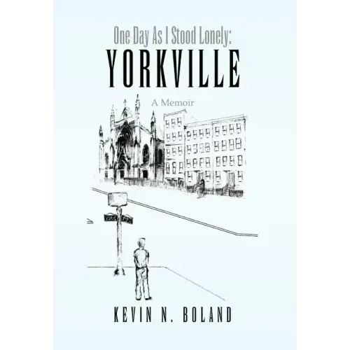One Day as I Stood Lonely: Yorkville