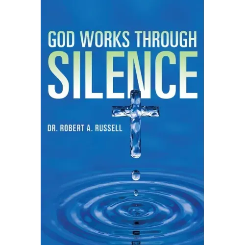 GOD Works Through Silence