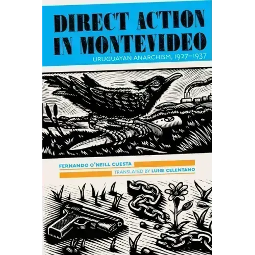 Direct Action in Montevideo: Uruguayan Anarchism, 1927-1937