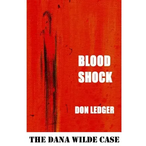 Blood Shock: The Dana Wilde Case