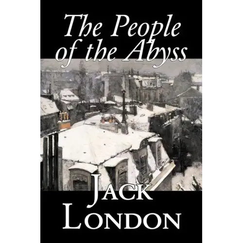 The People of the Abyss by Jack London, Nonfiction, Social Issues, Homelessness & Poverty